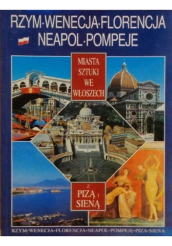 Rzym Wenecja Florencja Neapol Pompeje z Pizą i Sieną