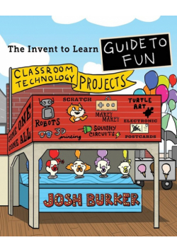 The Invent To Learn Guide To Fun