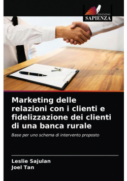 Marketing delle relazioni con i clienti e fidelizzazione dei clienti di una banca rurale