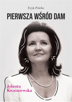 Pierwsza wśród dam - Jolanta Kwaśniewska
