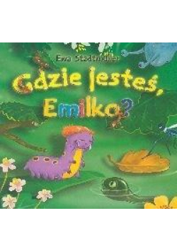 Gdzie jesteś Emilko?