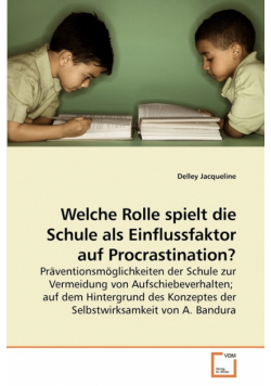 Welche Rolle spielt die Schule als Einflussfaktor auf Procrastination?