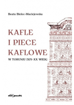 Kafle i piece kaflowe w Toruniu