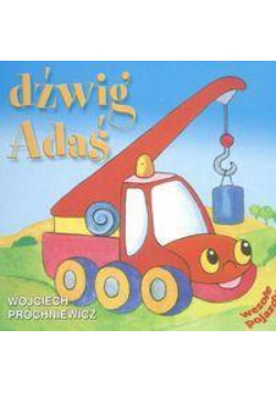 Wesołe Pojazdy - Dźwig Adaś.  LIWONA