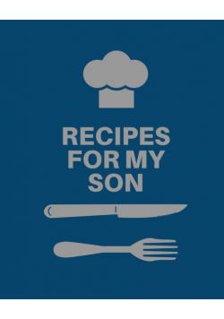 Recipes for My Son
