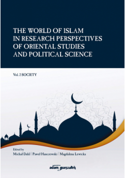 The World of Islam in Research Perspectives of Oriental Studies and Political Science Vol. 2 Society