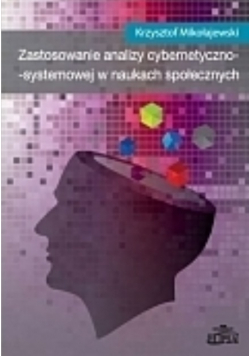 Zastosowanie Analizy Cybernetyczno-Systemowej W Naukach Społecznych