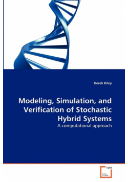 Modeling, Simulation, and Verification of Stochastic Hybrid Systems