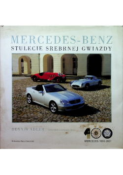 Mercedes - Benz. Stulecie srebrnej gwiazdy
