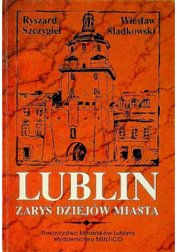 Lublin Zarys dziejów miasta