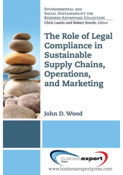 The Role of Legal Compliance in Sustainable Supply Chains, Operations, and Marketing ​