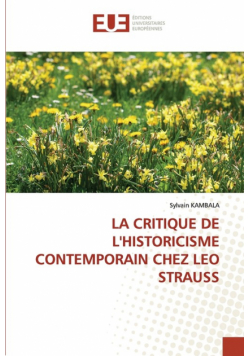 La Critique De L'historicisme Contemporain Chez Leo Strauss