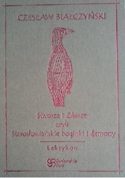 Stworze i Zdusze czyli Starosłowiańskie boginki i demony