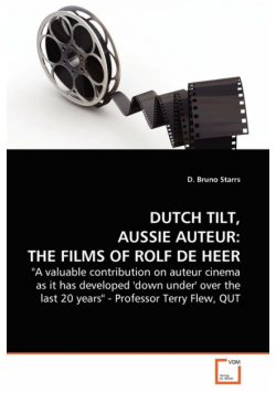 Dutch Tilt, Aussie Auteur  The Films Of Rolf De Heer.