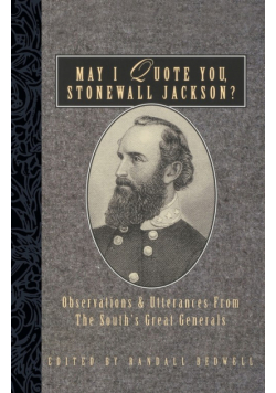 May I Quote You, Stonewall Jackson?