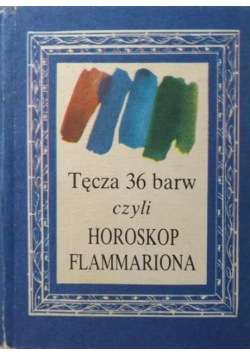 Tęcza 36 barw czyli Horoskop Flammariona