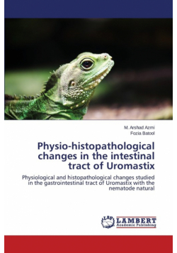 Physio-Histopathological Changes in the Intestinal Tract of Uromastix