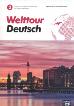 Welttour Deutsch 2 Podręcznik do języka niemieckiego dla liceów i techników