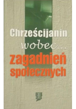 Chrześcijanin wobec zagadnień społecznych