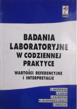 Badania laboratoryjne w codziennej praktyce Wartości referencyjne i interpretacje