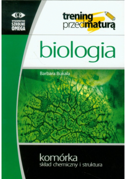 B. - Biologia: Komórka: Skład chemiczny i struktura