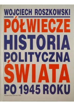 Półwiecze Historia polityczna świata po 1945 roku