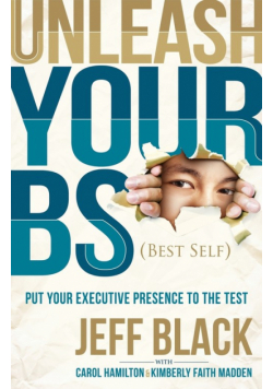 Unleash Your BS (Best Self)
