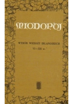Miodopój Wybór wierszy irlandzkich VI XII w