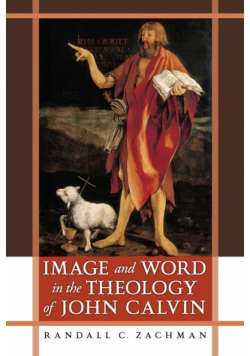 Image and Word in the Theology of John Calvin