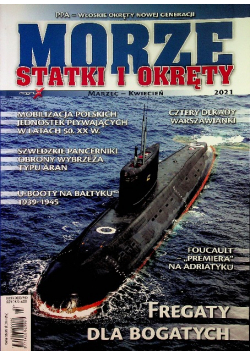 Morze statki i okręty Nr 3 - 4 / 2021 Fregaty dla bogatych