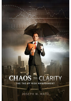 Chaos to Clarity - The Tao of Risk Management