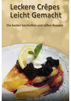 Leckere Crêpes - Leicht Gemacht