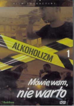 Alkoholizm Mówię wam, nie warto - film DVD