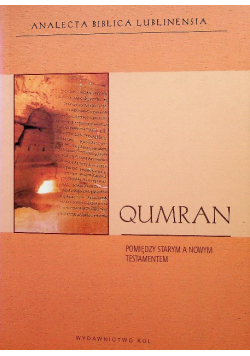 Qumran Pomiędzy Starym a Nowym Testamentem