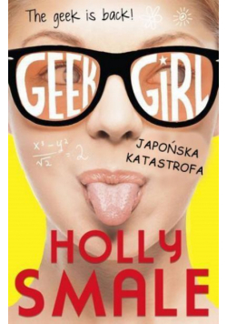Geek Girl. Japońska katastrofa