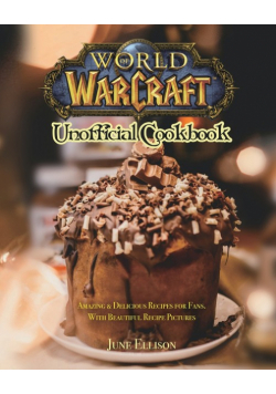 World of Warcraft Unofficial Cookbook