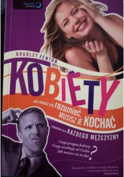 Kobiety nie musisz ich rozumieć musisz je kochać