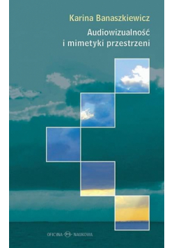 Audiowizualność i mimetyki przestrzeni