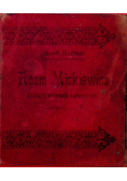 Adam Mickiewicz życiorys wierszem nakreślony 1906 r.