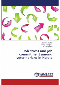 Job stress and job commitment among veterinarians in Kerala