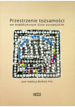 Przestrzenie tożsamości we współczesnym kinie europejskim