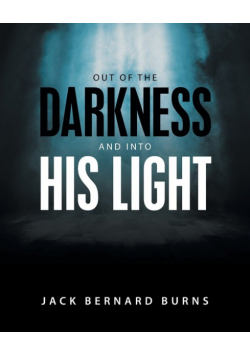 Out of the Darkness and into His Light