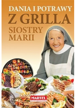 Dania i potrawy z grilla Siostry Marii