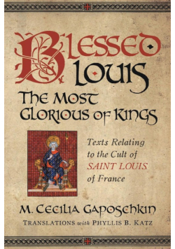 Blessed Louis, the Most Glorious of Kings