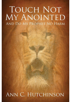 Touch Not My Anointed