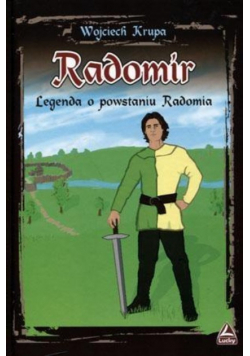 Radomir - Legenda o powstaniu Radomia