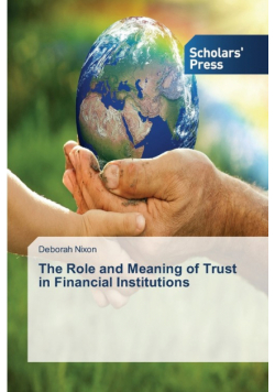 The Role and Meaning of Trust in Financial Institutions