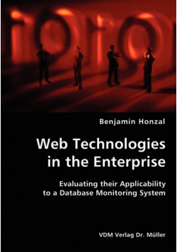 Web Technologies in the Enterprise- Evaluating their Applicability to a Database Monitoring System