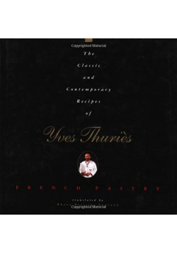 The Classic and Contemporary Recipes of Yves Thuries