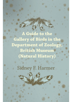Guide to the Gallery of Birds in the Department of Zoology, British Museum (Natural History).